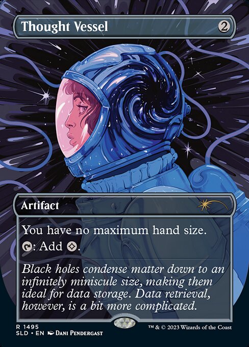 You have no maximum hand size.
{T}: Add {C}.