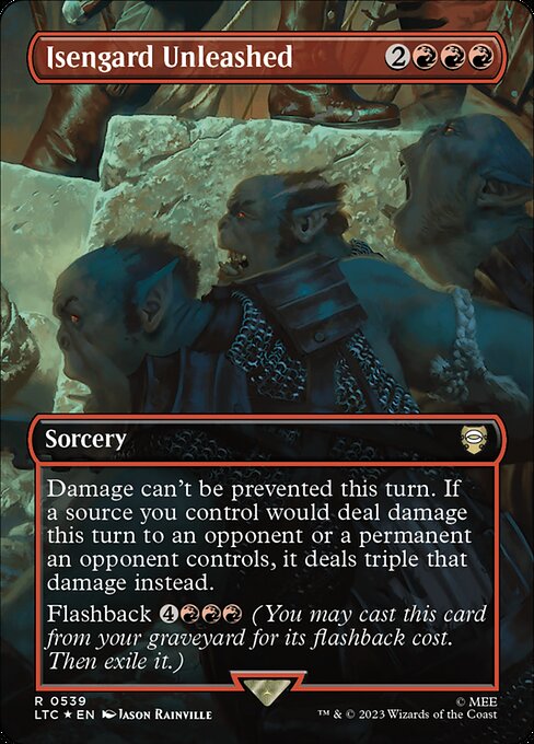 Damage can't be prevented this turn. If a source you control would deal damage this turn to an opponent or a permanent an opponent controls, it deals triple that damage instead.
Flashback {4}{R}{R}{R} (You may cast this card from your graveyard for its flashback cost. Then exile it.)