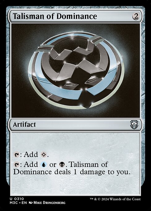 {T}: Add {C}.
{T}: Add {U} or {B}. Talisman of Dominance deals 1 damage to you.