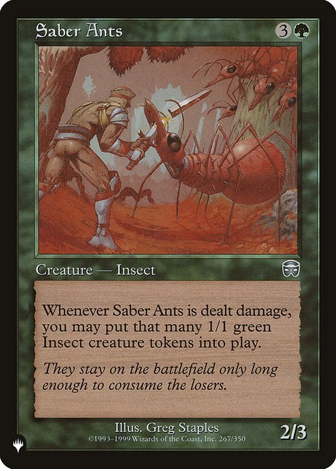 Whenever Saber Ants is dealt damage, you may create that many 1/1 green Insect creature tokens.