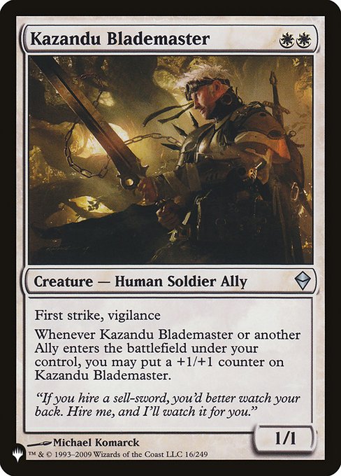 First strike, vigilance
Whenever Kazandu Blademaster or another Ally you control enters, you may put a +1/+1 counter on Kazandu Blademaster.