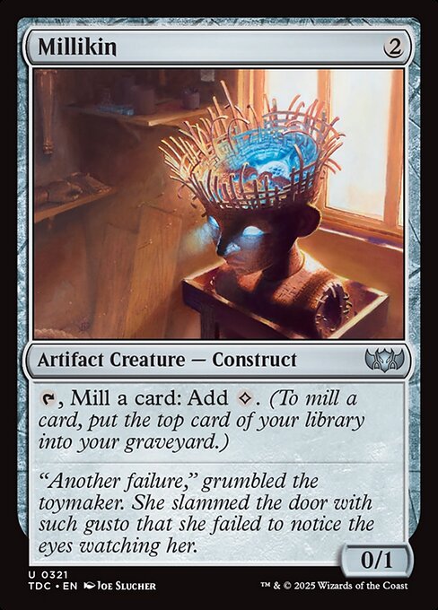 {T}, Mill a card: Add {C}. (To mill a card, put the top card of your library into your graveyard.)