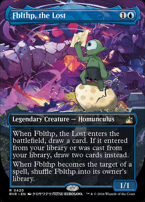 When Fblthp, the Lost enters, draw a card. If it entered from your library or was cast from your library, draw two cards instead.
When Fblthp becomes the target of a spell, shuffle Fblthp into its owner's library.