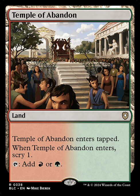 Temple of Abandon enters tapped.
When Temple of Abandon enters, scry 1.
{T}: Add {R} or {G}.