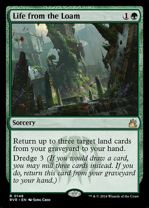 Return up to three target land cards from your graveyard to your hand.
Dredge 3 (If you would draw a card, you may mill three cards instead. If you do, return this card from your graveyard to your hand.)