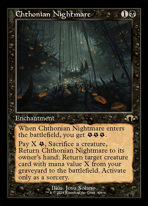 When Chthonian Nightmare enters the battlefield, you get {E}{E}{E} (three energy counters).
Pay X {E}, Sacrifice a creature, Return Chthonian Nightmare to its owner's hand: Return target creature card with mana value X from your graveyard to the battlefield. Activate only as a sorcery.