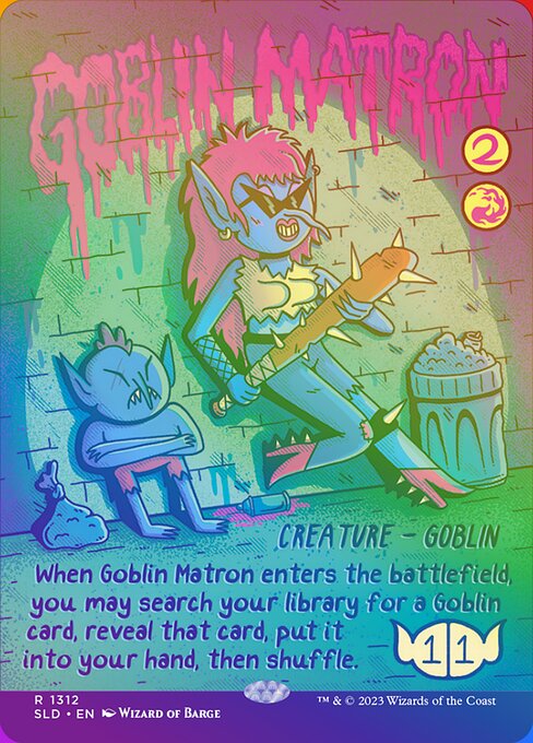 When Goblin Matron enters the battlefield, you may search your library for a Goblin card, reveal that card, put it into your hand, then shuffle.