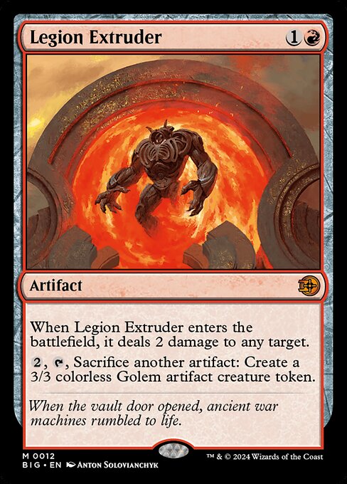 When Legion Extruder enters the battlefield, it deals 2 damage to any target.
{2}, {T}, Sacrifice another artifact: Create a 3/3 colorless Golem artifact creature token.