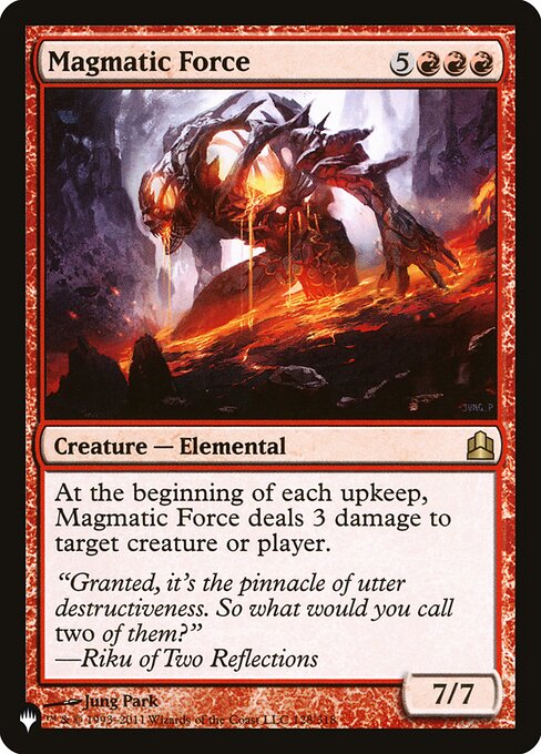 At the beginning of each upkeep, Magmatic Force deals 3 damage to any target.