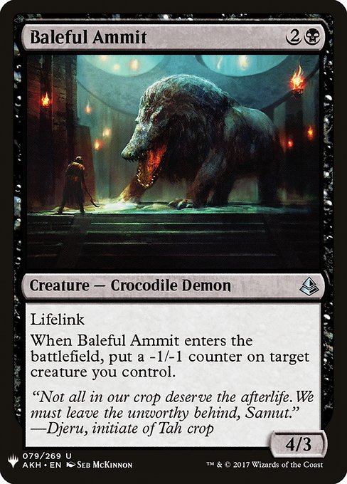 Lifelink
When Baleful Ammit enters, put a -1/-1 counter on target creature you control.