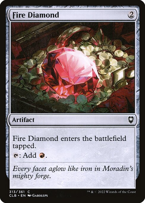 Fire Diamond enters the battlefield tapped.
{T}: Add {R}.