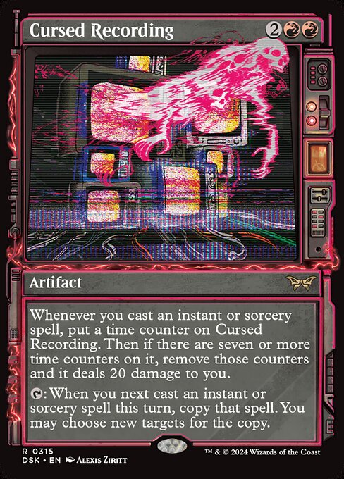 Whenever you cast an instant or sorcery spell, put a time counter on Cursed Recording. Then if there are seven or more time counters on it, remove those counters and it deals 20 damage to you.
{T}: When you next cast an instant or sorcery spell this turn, copy that spell. You may choose new targets for the copy.