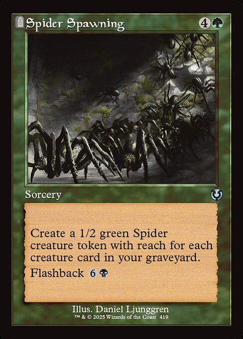 Create a 1/2 green Spider creature token with reach for each creature card in your graveyard.
Flashback {6}{B} (You may cast this card from your graveyard for its flashback cost. Then exile it.)