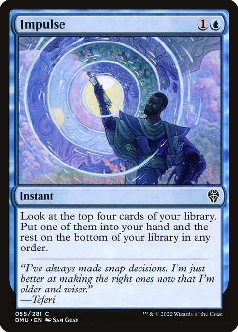 Look at the top four cards of your library. Put one of them into your hand and the rest on the bottom of your library in any order.