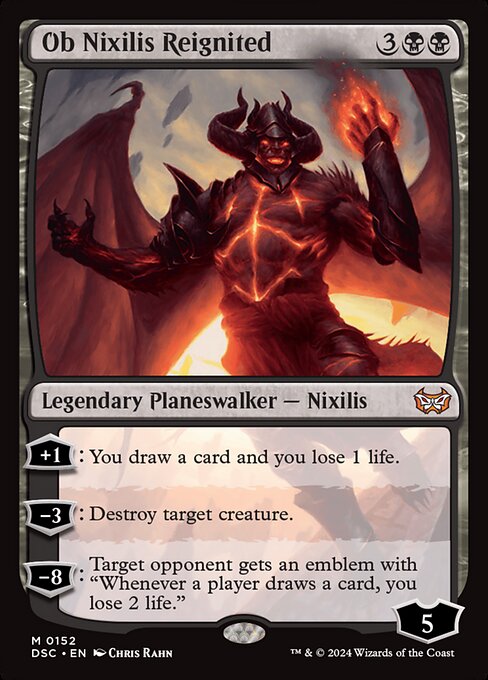 '+1: You draw a card and you lose 1 life.
−3: Destroy target creature.
−8: Target opponent gets an emblem with "Whenever a player draws a card, you lose 2 life."