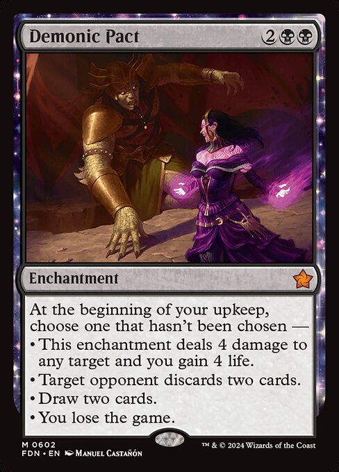 At the beginning of your upkeep, choose one that hasn't been chosen —
• This enchantment deals 4 damage to any target and you gain 4 life.
• Target opponent discards two cards.
• Draw two cards.
• You lose the game.