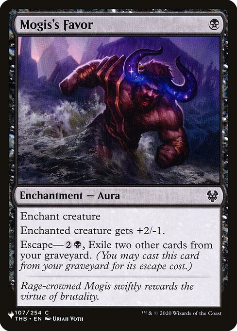 Enchant creature
Enchanted creature gets +2/-1.
Escape—{2}{B}, Exile two other cards from your graveyard. (You may cast this card from your graveyard for its escape cost.)