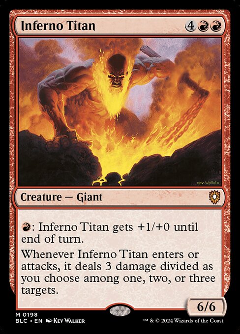 {R}: Inferno Titan gets +1/+0 until end of turn.
Whenever Inferno Titan enters or attacks, it deals 3 damage divided as you choose among one, two, or three targets.