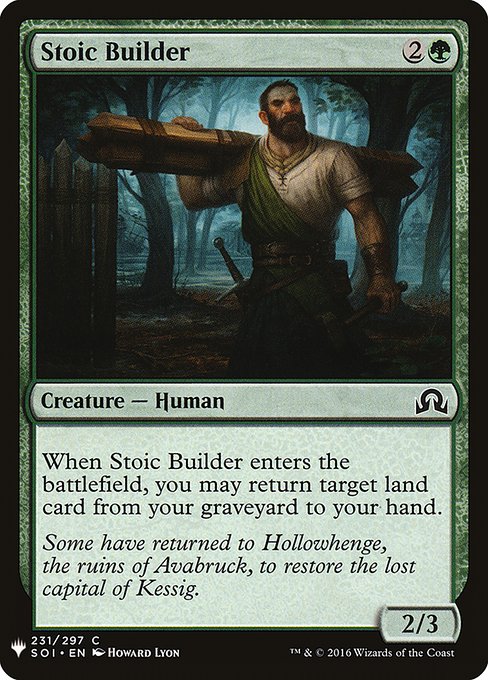 When Stoic Builder enters the battlefield, you may return target land card from your graveyard to your hand.
