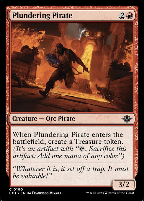 When Plundering Pirate enters the battlefield, create a Treasure token. (It's an artifact with "{T}, Sacrifice this artifact: Add one mana of any color.")