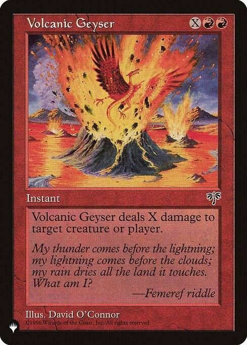 Volcanic Geyser deals X damage to any target.