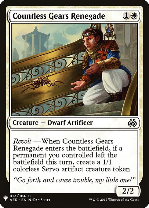 Revolt — When Countless Gears Renegade enters, if a permanent you controlled left the battlefield this turn, create a 1/1 colorless Servo artifact creature token.