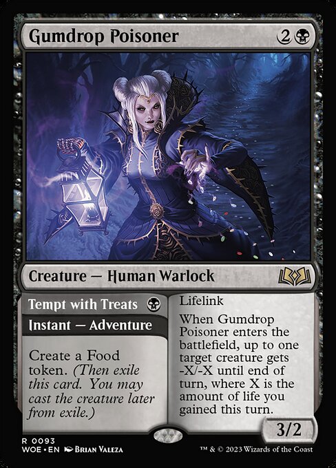 Lifelink
When Gumdrop Poisoner enters the battlefield, up to one target creature gets -X/-X until end of turn, where X is the amount of life you gained this turn.   Create a Food token. (Then exile this card. You may cast the creature later from exile.)