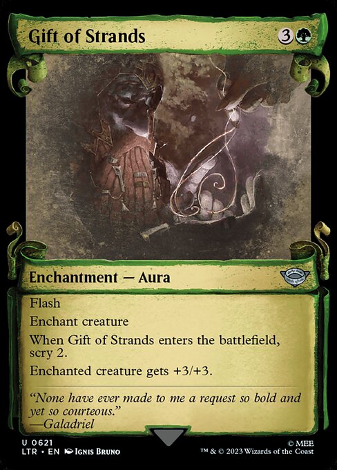 Flash
Enchant creature
When Gift of Strands enters the battlefield, scry 2.
Enchanted creature gets +3/+3.