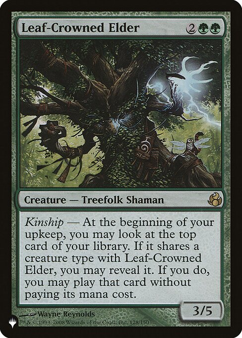 Kinship — At the beginning of your upkeep, you may look at the top card of your library. If it shares a creature type with Leaf-Crowned Elder, you may reveal it. If you do, you may play that card without paying its mana cost.