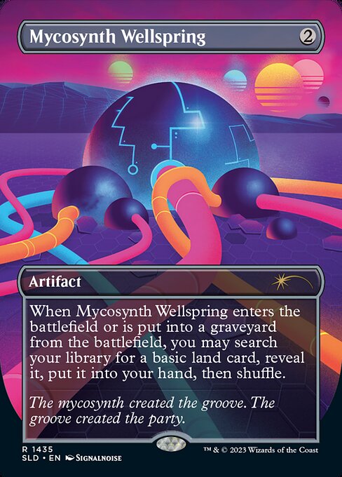 When Mycosynth Wellspring enters the battlefield or is put into a graveyard from the battlefield, you may search your library for a basic land card, reveal it, put it into your hand, then shuffle.