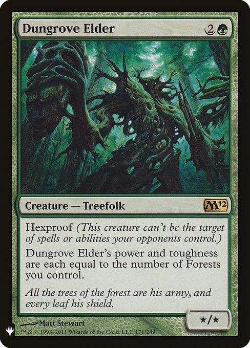 Hexproof (This creature can't be the target of spells or abilities your opponents control.)
Dungrove Elder's power and toughness are each equal to the number of Forests you control.