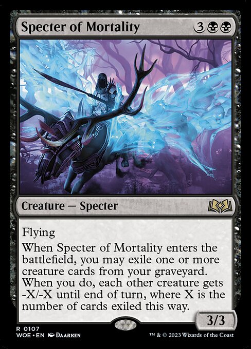 Flying
When Specter of Mortality enters the battlefield, you may exile one or more creature cards from your graveyard. When you do, each other creature gets -X/-X until end of turn, where X is the number of cards exiled this way.