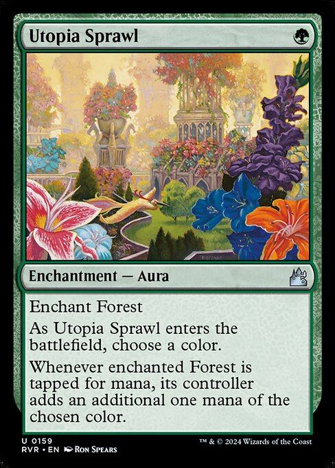 Enchant Forest
As Utopia Sprawl enters, choose a color.
Whenever enchanted Forest is tapped for mana, its controller adds an additional one mana of the chosen color.