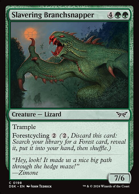 Trample
Forestcycling {2} ({2}, Discard this card: Search your library for a Forest card, reveal it, put it into your hand, then shuffle.)