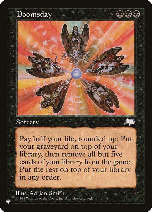 Search your library and graveyard for five cards and exile the rest. Put the chosen cards on top of your library in any order. You lose half your life, rounded up.