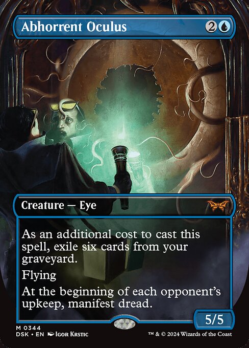 As an additional cost to cast this spell, exile six cards from your graveyard.
Flying
At the beginning of each opponent's upkeep, manifest dread. (Look at the top two cards of your library. Put one onto the battlefield face down as a 2/2 creature and the other into your graveyard. Turn it face up any time for its mana cost if it's a creature card.)