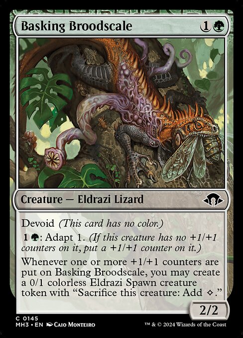 Devoid (This card has no color.)
{1}{G}: Adapt 1. (If this creature has no +1/+1 counters on it, put a +1/+1 counter on it.)
Whenever one or more +1/+1 counters are put on Basking Broodscale, you may create a 0/1 colorless Eldrazi Spawn creature token with "Sacrifice this creature: Add {C}."