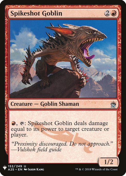 {R}, {T}: Spikeshot Goblin deals damage equal to its power to any target.