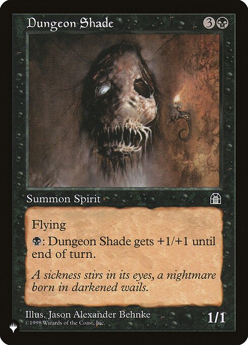 Flying
{B}: Dungeon Shade gets +1/+1 until end of turn.