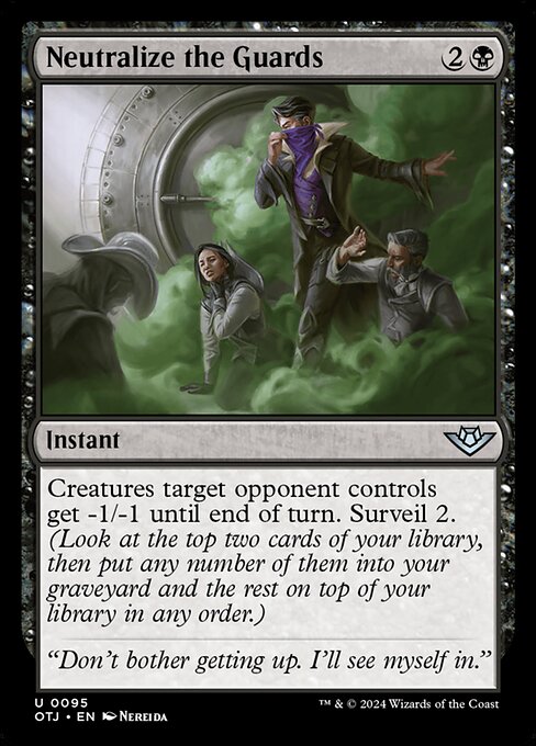 Creatures target opponent controls get -1/-1 until end of turn. Surveil 2. (Look at the top two cards of your library, then put any number of them into your graveyard and the rest on top of your library in any order.)