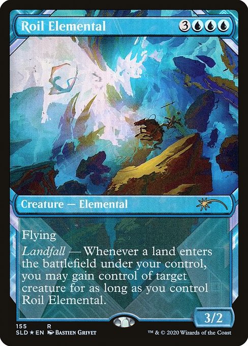 Flying
Landfall — Whenever a land enters the battlefield under your control, you may gain control of target creature for as long as you control Roil Elemental.