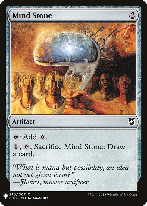 {T}: Add {C}.
{1}, {T}, Sacrifice Mind Stone: Draw a card.