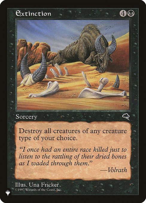 Destroy all creatures of the creature type of your choice.