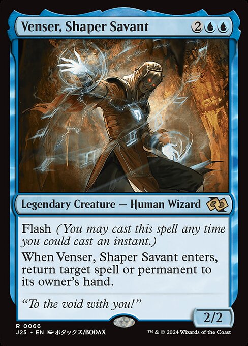 Flash (You may cast this spell any time you could cast an instant.)
When Venser, Shaper Savant enters, return target spell or permanent to its owner's hand.