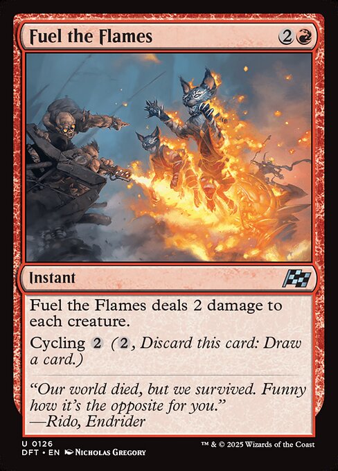 Fuel the Flames deals 2 damage to each creature.
Cycling {2} ({2}, Discard this card: Draw a card.)