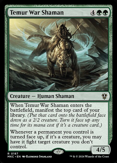 When Temur War Shaman enters the battlefield, manifest the top card of your library. (Put that card onto the battlefield face down as a 2/2 creature. Turn it face up any time for its mana cost if it's a creature card.)
Whenever a permanent you control is turned face up, if it's a creature, you may have it fight target creature you don't control.