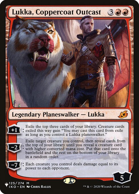 +1: Exile the top three cards of your library. Creature cards exiled this way gain "You may cast this card from exile as long as you control a Lukka planeswalker."
−2: Exile target creature you control, then reveal cards from the top of your library until you reveal a creature card with higher mana value. Put that card onto the battlefield and the rest on the bottom of your library in a random order.
−7: Each creature you control deals damage equal to its power to each opponent.
