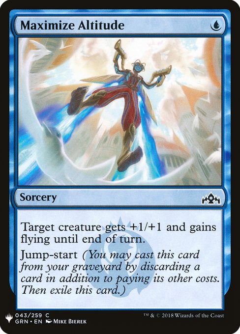Target creature gets +1/+1 and gains flying until end of turn.
Jump-start (You may cast this card from your graveyard by discarding a card in addition to paying its other costs. Then exile this card.)