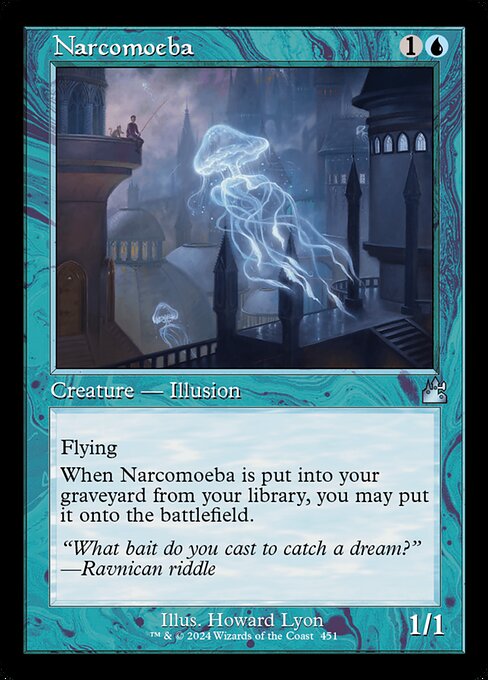 Flying
When Narcomoeba is put into your graveyard from your library, you may put it onto the battlefield.