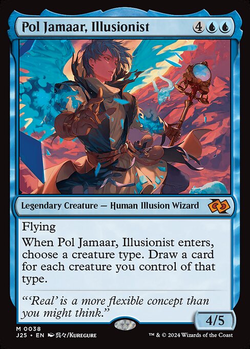 Flying
When Pol Jamaar, Illusionist enters, choose a creature type. Draw a card for each creature you control of that type.